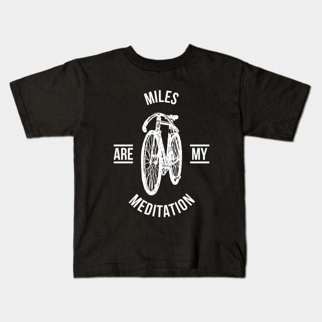 Miles are my meditation Kids T-Shirt by RedYolk
